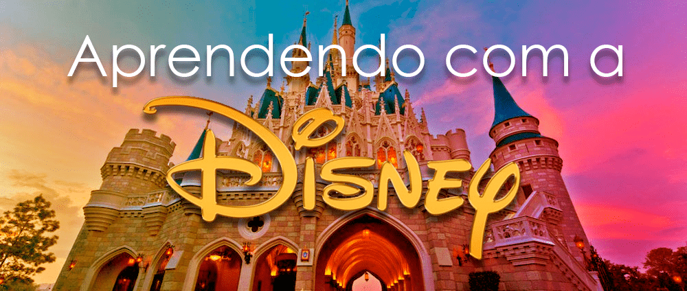 A magia Disney: dicas impressionantes para tornar o seu atendimento mais encantador